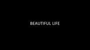 BEAUTIFUL LIFE